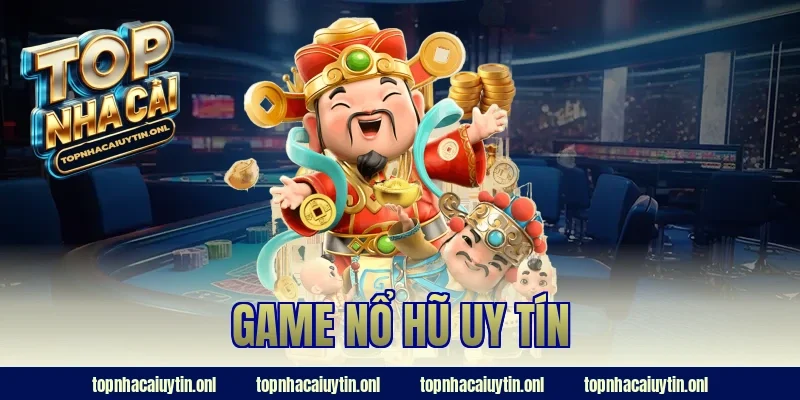 game nổ hũ uy tín