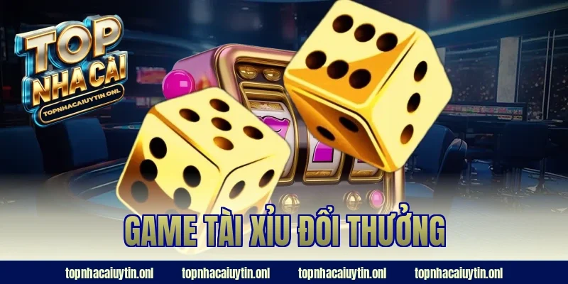 game tài xỉu đổi thưởng