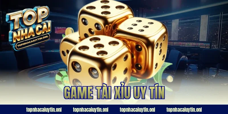 game tài xỉu uy tín