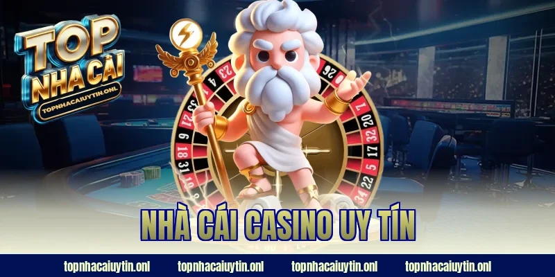 nhà cái casino uy tín
