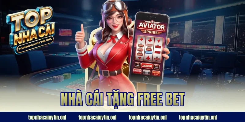 nhà cái tặng free bet